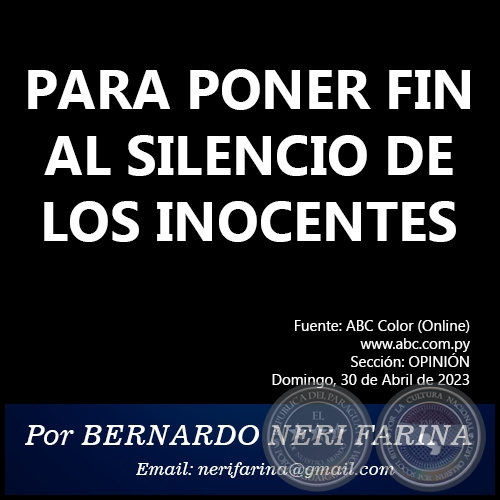 PARA PONER FIN AL SILENCIO DE LOS INOCENTES - Por BERNARDO NERI FARINA - Domingo, 30 de Abril de 2023